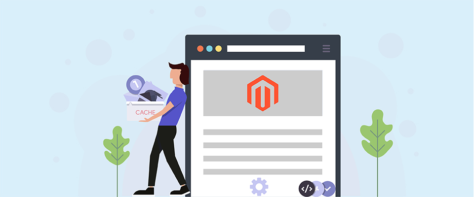 Magento Cache Management - Common but Useful Magento Caching Tips