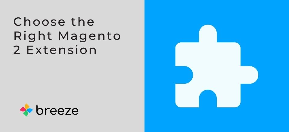 How to Choose the Right Magento 2 Extension?
