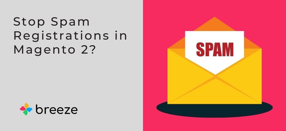Stop Spam Registrations in Magento 2